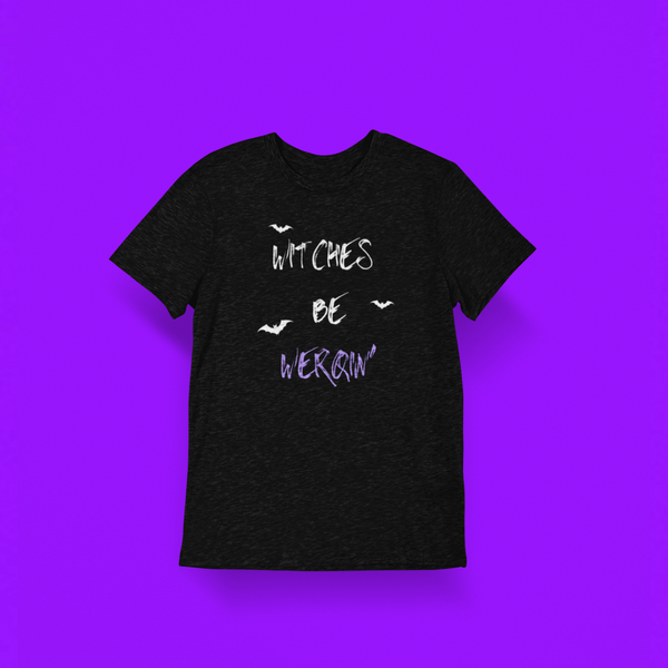 Witches Be WERQin’ Soft Tee
