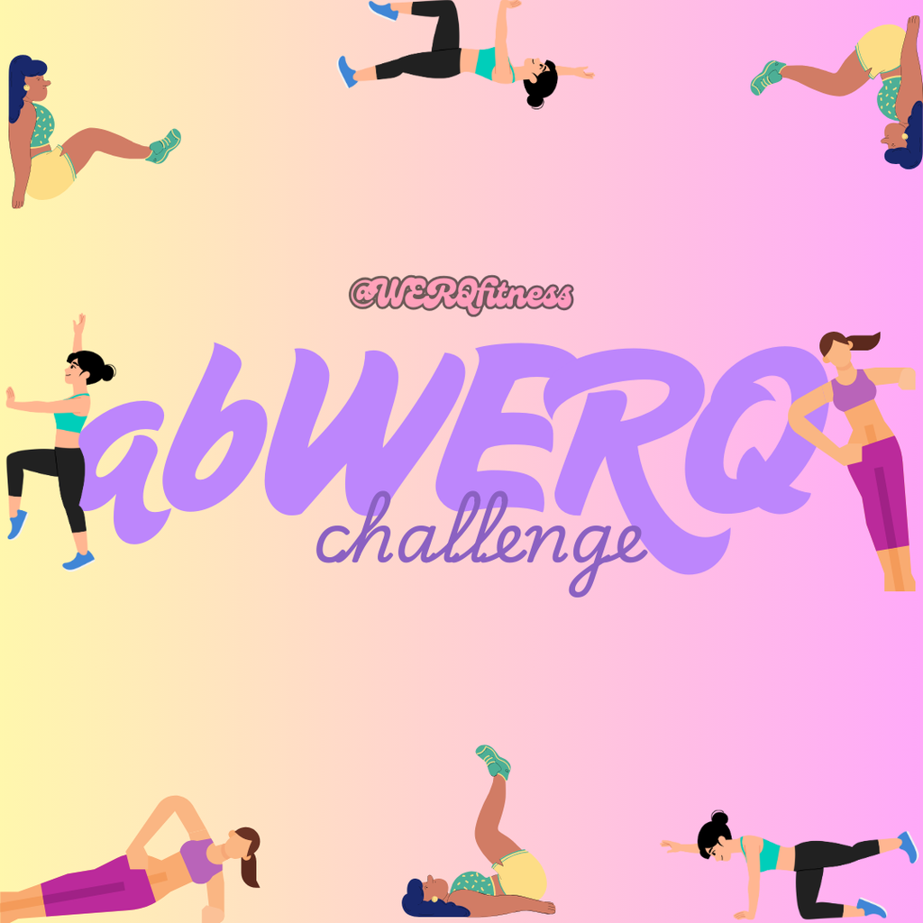 WERQ Monthly Challenge - April: AbWERQ