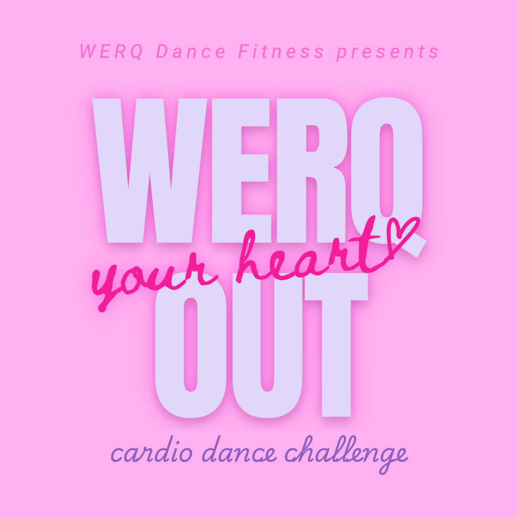 WERQ Monthly Challenge - February: WERQ Your Heart Out