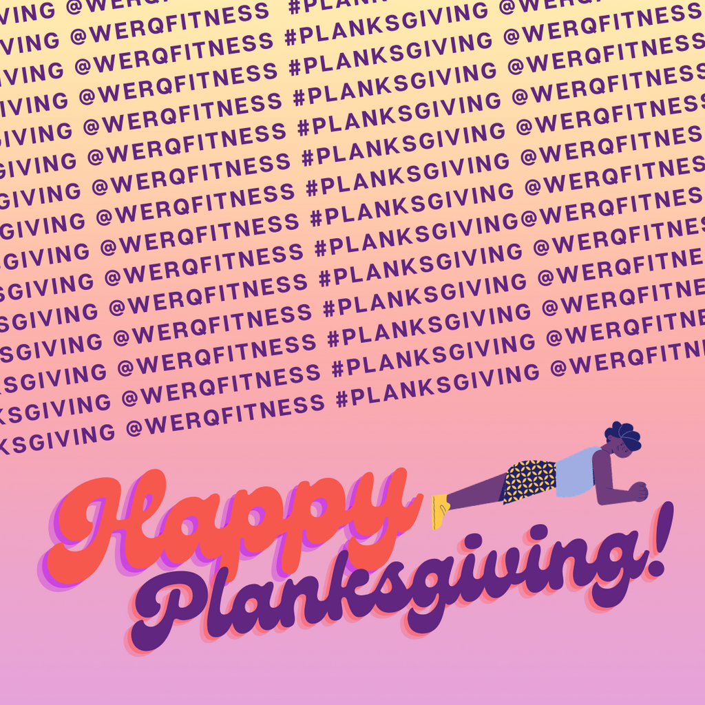 WERQ Monthly Challenge - November: Planksgiving