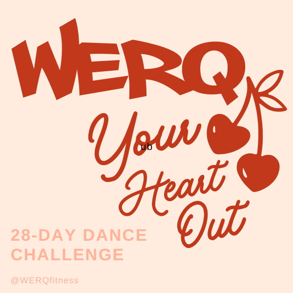 WERQ Monthly Challenge - February: WERQ Your Heart Out